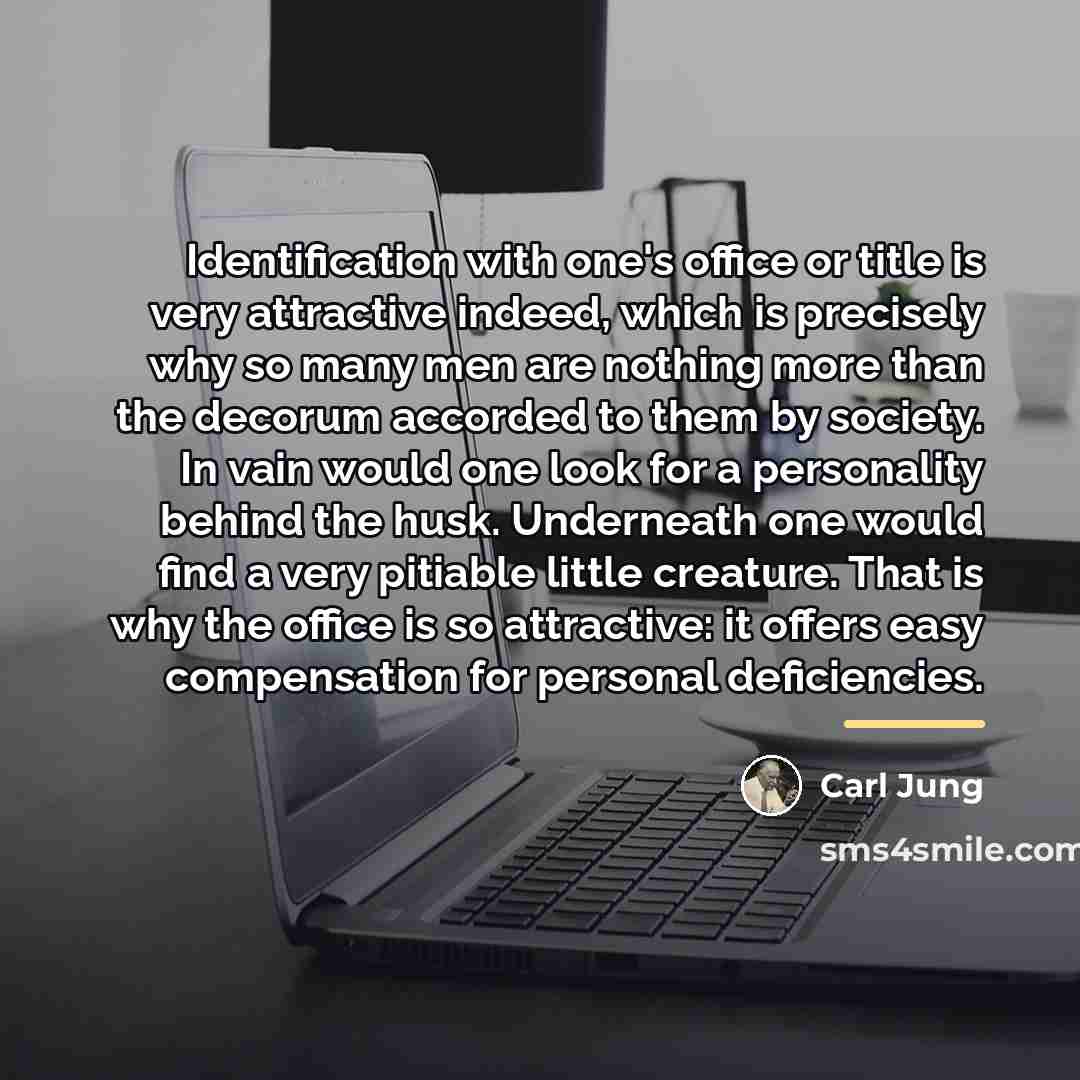 “Identification with one's office or title is very attractive indeed,…” quote by Carl Jung