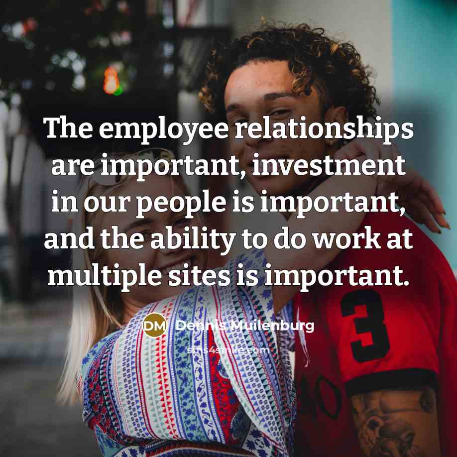 “The employee relationships are important, investment in our people is…” quote by Dennis Muilenburg