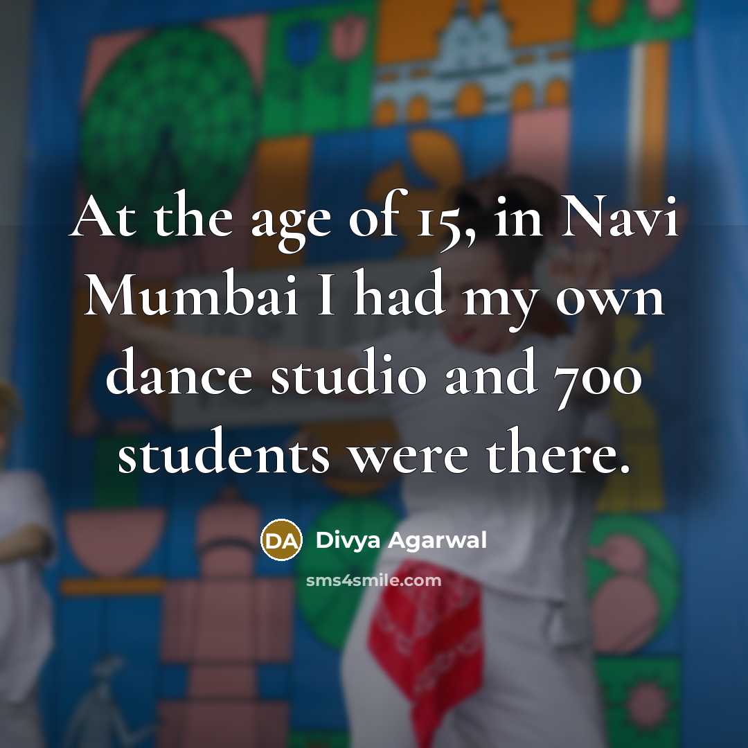 “At the age of 15, in Navi Mumbai I had…” quote by Divya Agarwal