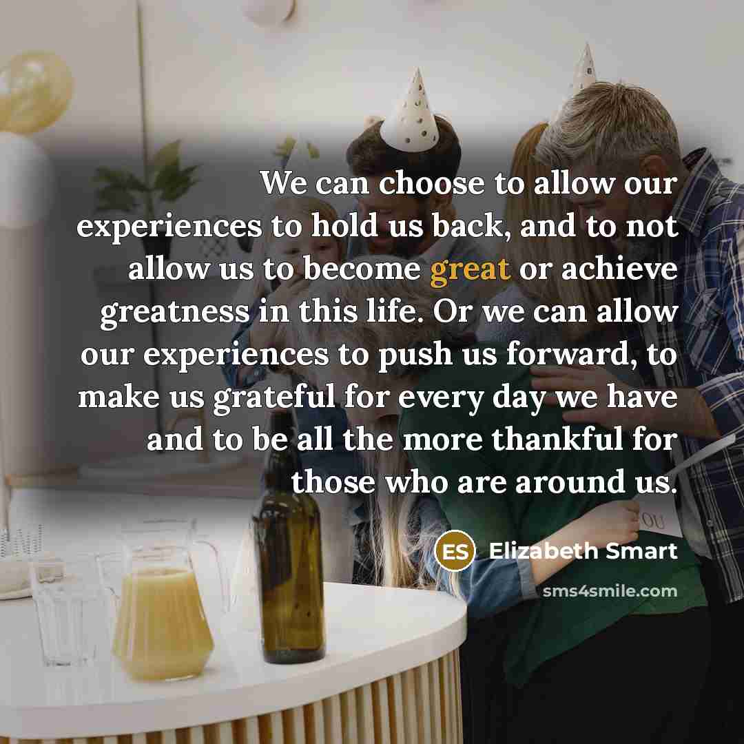 “We can choose to allow our experiences to hold us…” quote by Elizabeth Smart