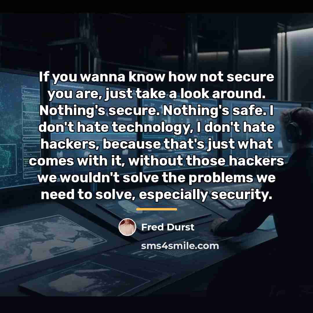 “If you wanna know how not secure you are, just…” quote by Fred Durst