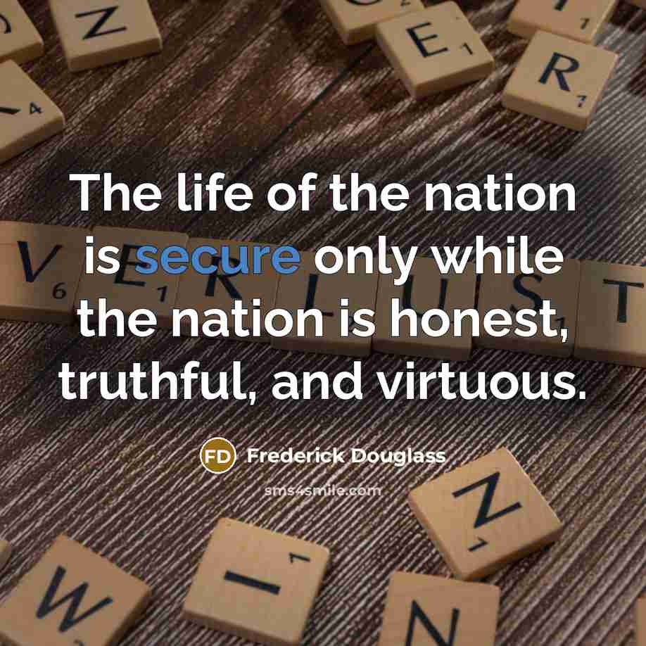 “The life of the nation is secure only while the…” quote by Frederick Douglass