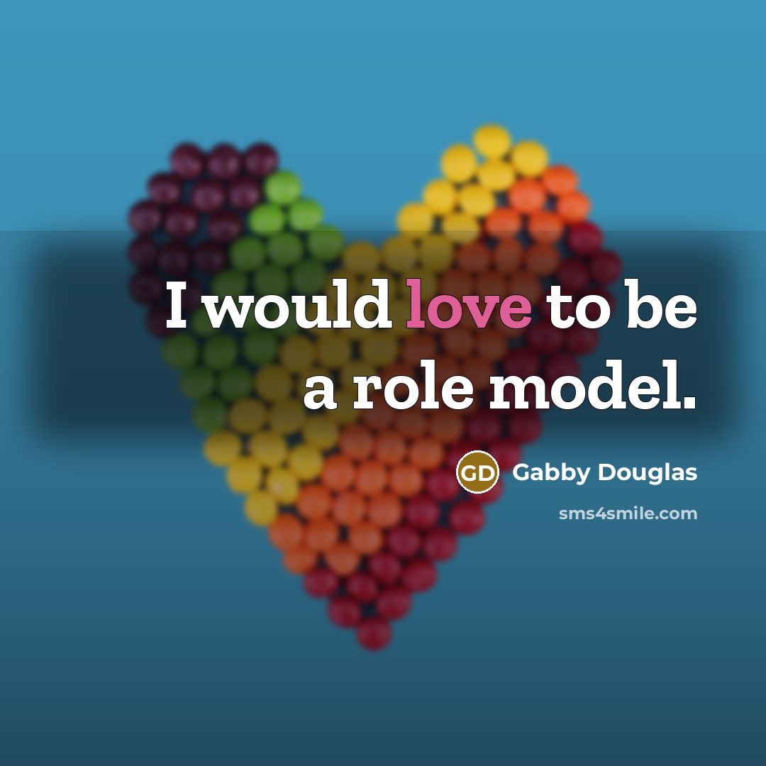“I would love to be a role model.…” quote by Gabby Douglas
