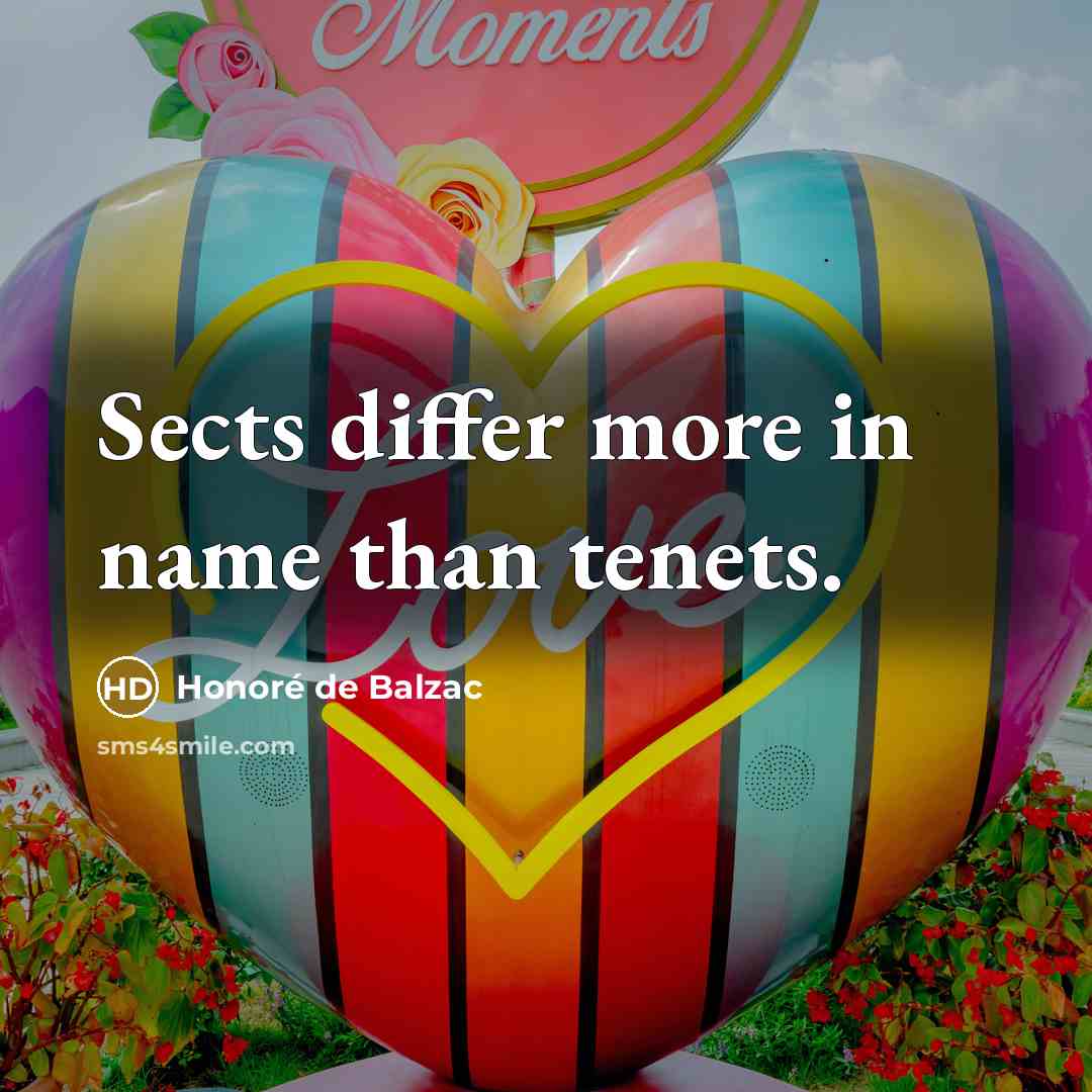 “Sects differ more in name than tenets.…” quote by Honore de Balzac