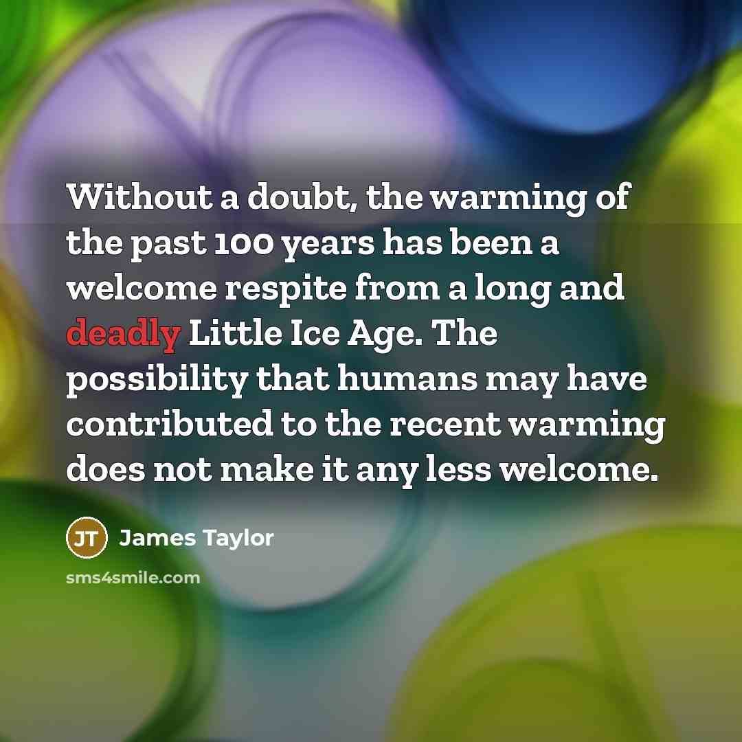 “Without a doubt, the warming of the past 100 years…” quote by James Taylor