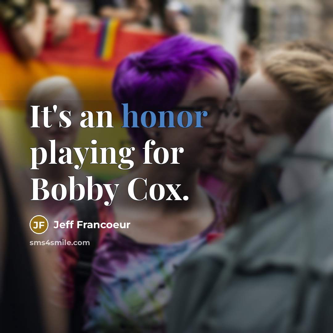 “It's an honor playing for Bobby Cox.…” quote by Jeff Francoeur