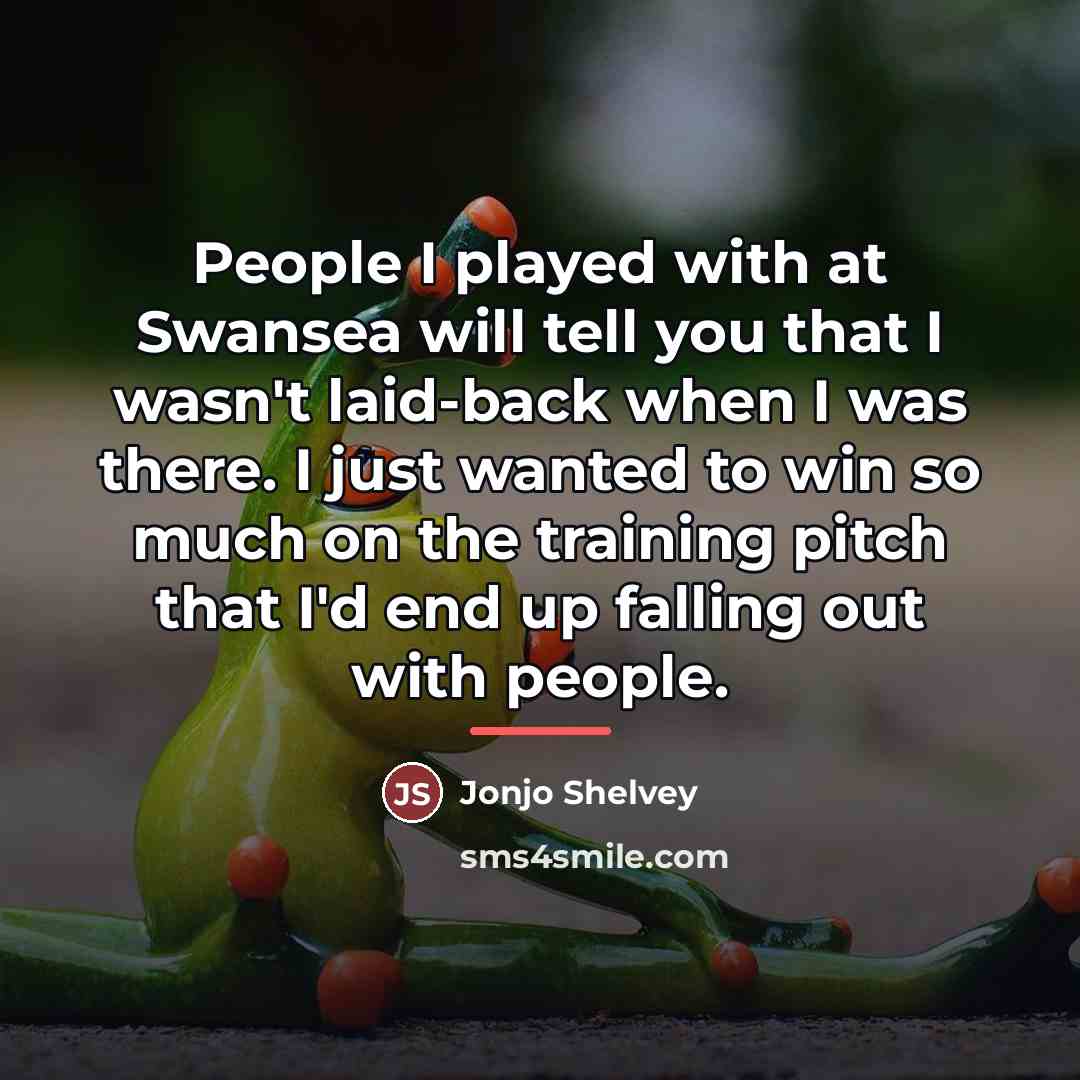 “People I played with at Swansea will tell you that…” quote by Jonjo Shelvey