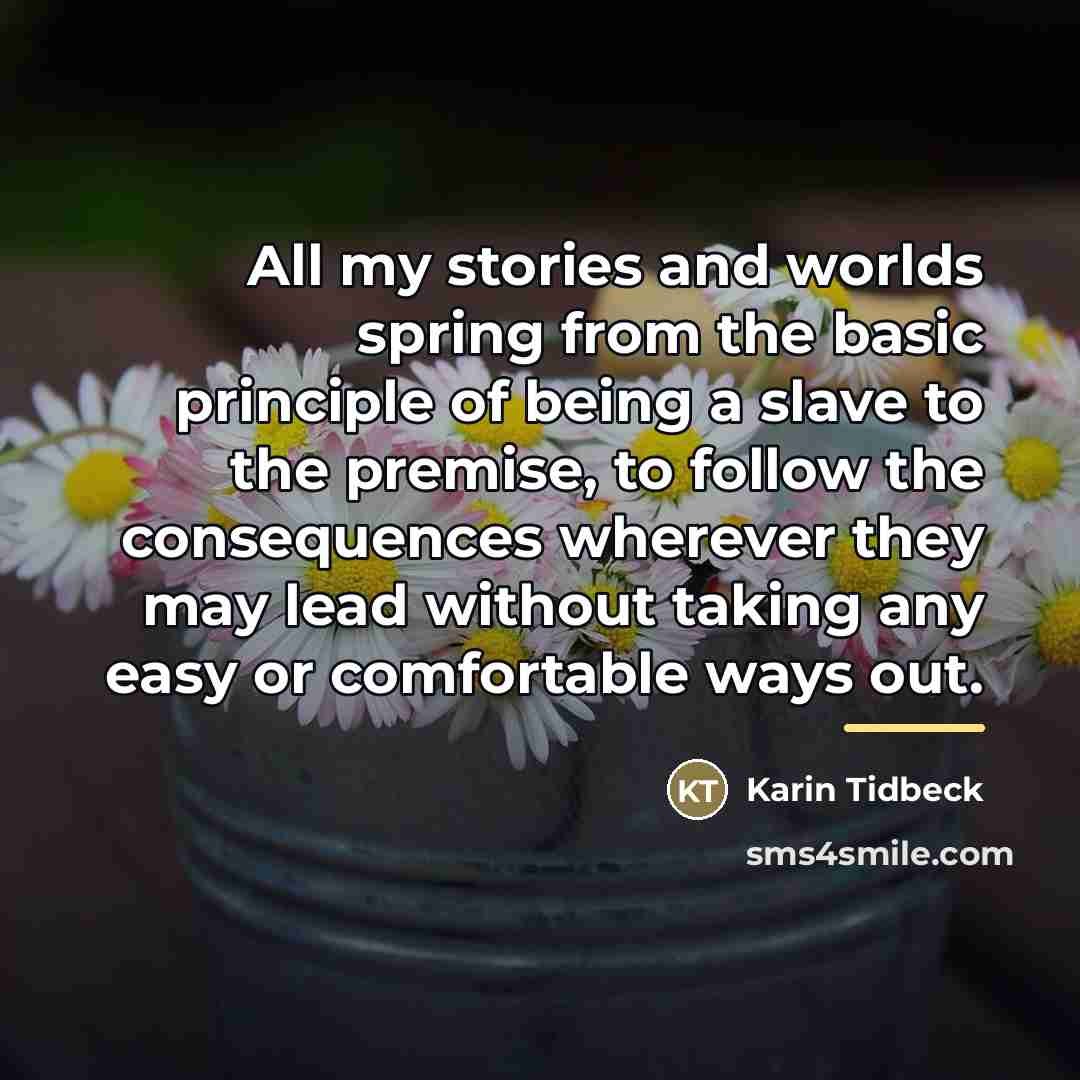 “All my stories and worlds spring from the basic principle…” quote by Karin Tidbeck