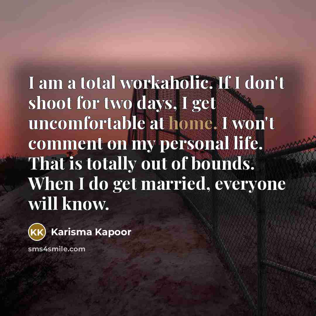 “I am a total workaholic. If I don't shoot for…” quote by Karisma Kapoor