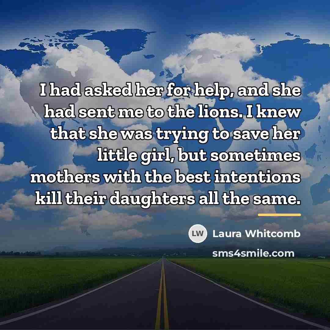 “I had asked her for help, and she had sent…” quote by Laura Whitcomb