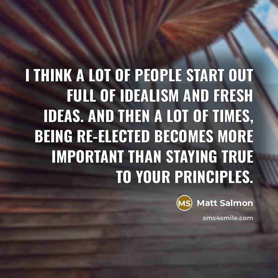 “I think a lot of people start out full of…” quote by Matt Salmon