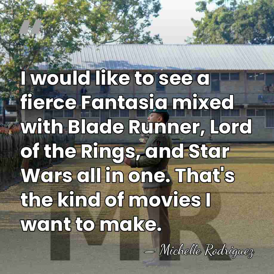 I would like to see a fierce Fantasia mixed with Blade Runner,&hellip; - Michelle Rodriguez