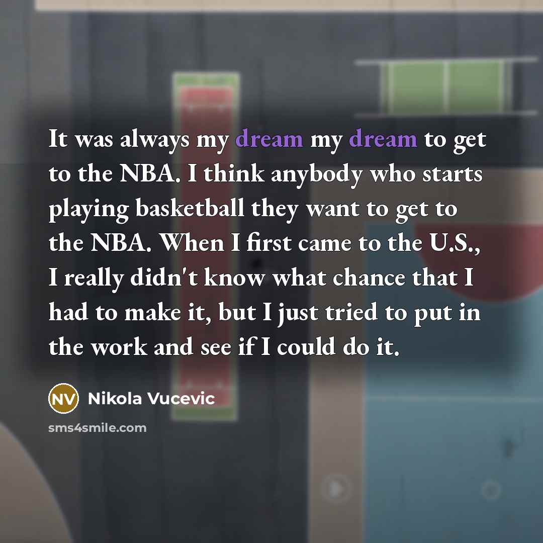 “It was always my dream my dream to get to…” quote by Nikola Vucevic
