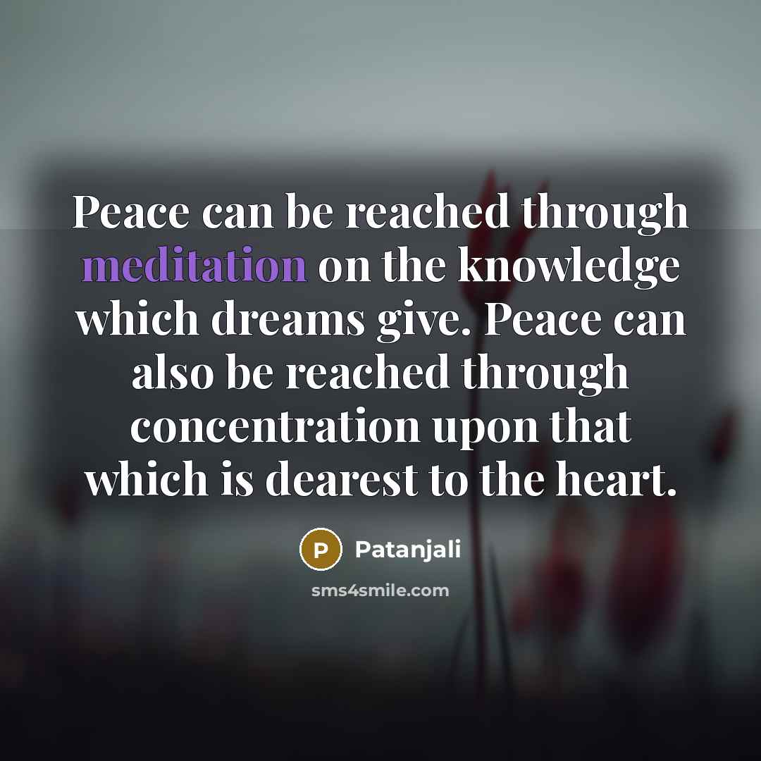 “Peace can be reached through meditation on the knowledge which…” quote by Patanjali