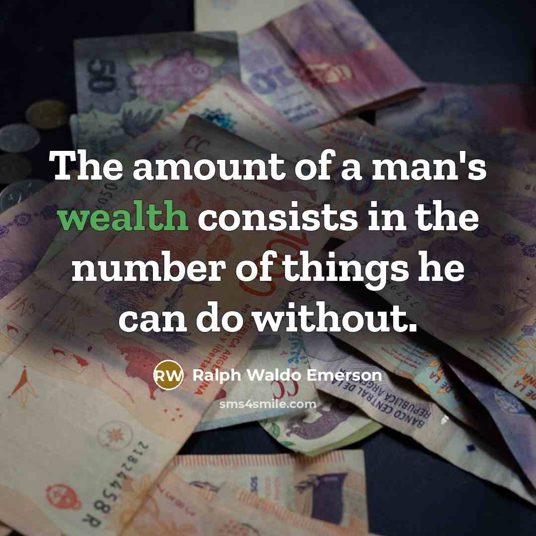 “The amount of a man's wealth consists in the number…” quote by Ralph Waldo Emerson