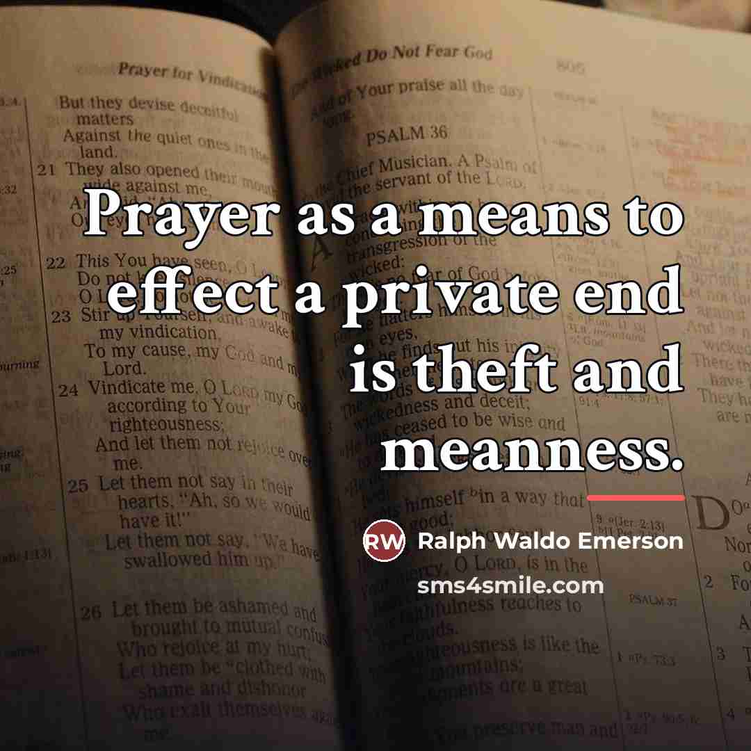 “Prayer as a means to effect a private end is…” quote by Ralph Waldo Emerson