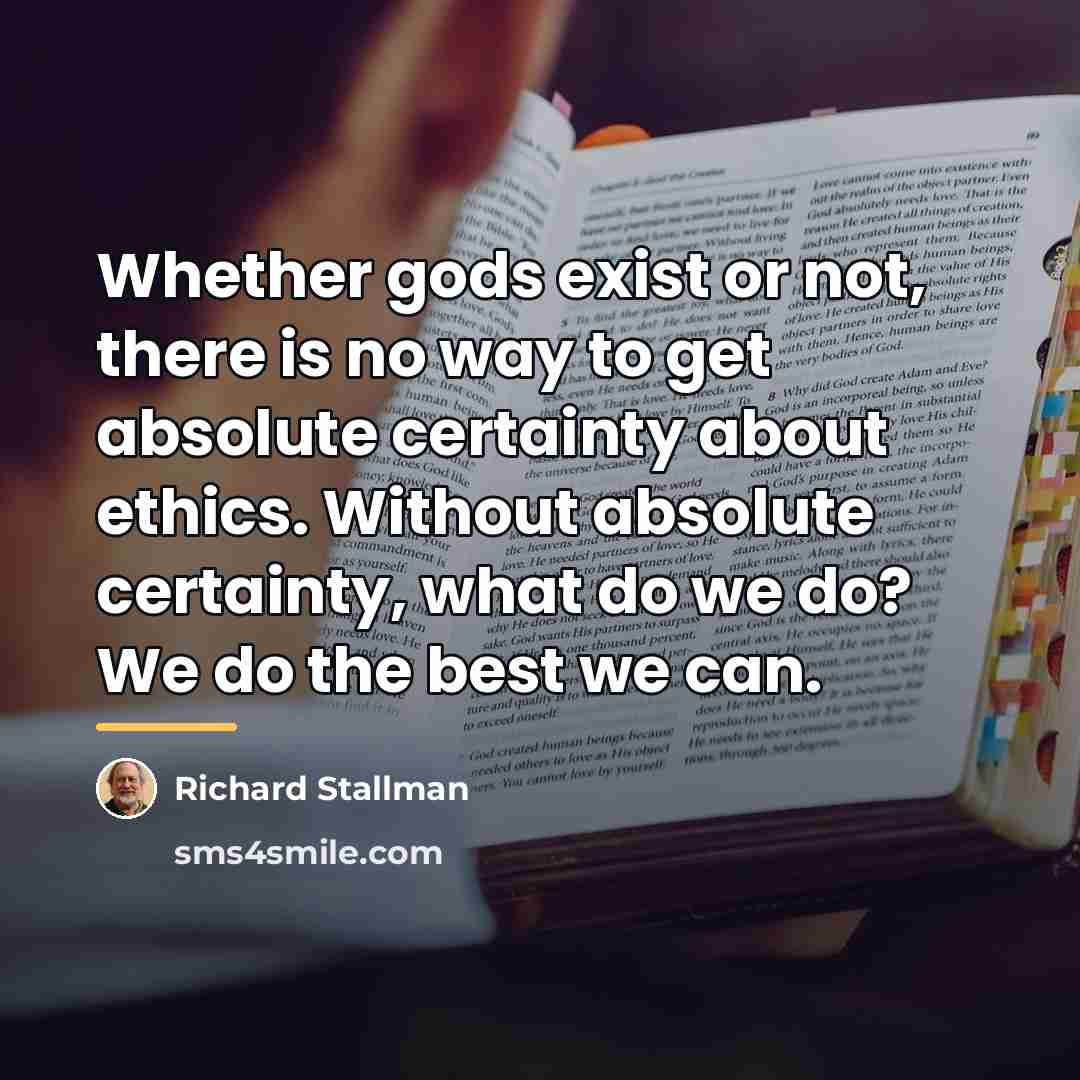 “Whether gods exist or not, there is no way to…” quote by Richard Stallman