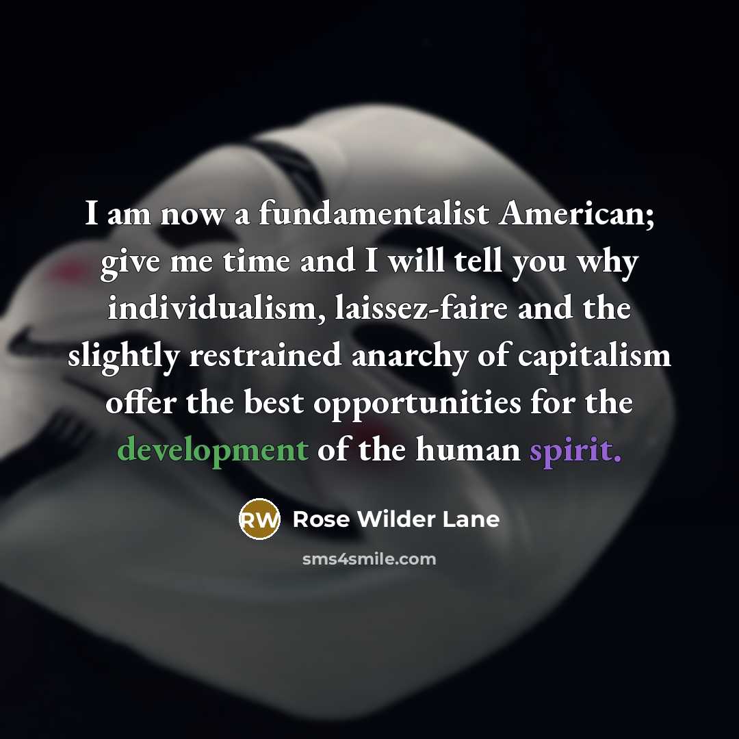 “I am now a fundamentalist American; give me time and…” quote by Rose Wilder Lane