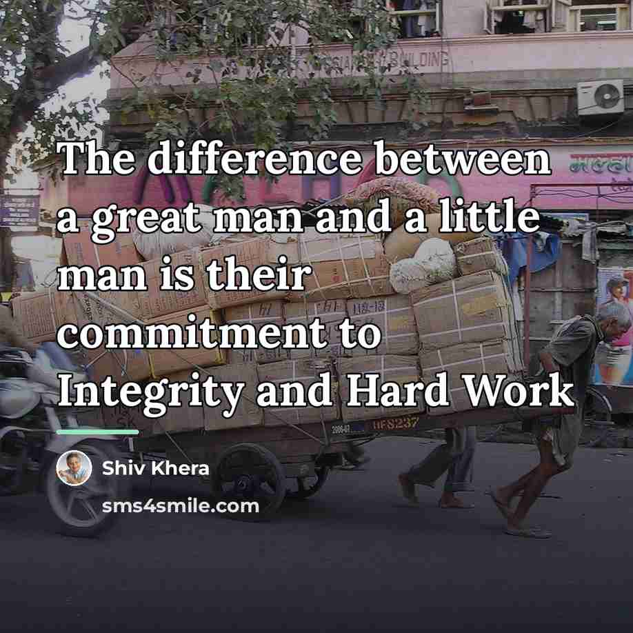 “The difference between a great man and a little man…” quote by Shiv Khera