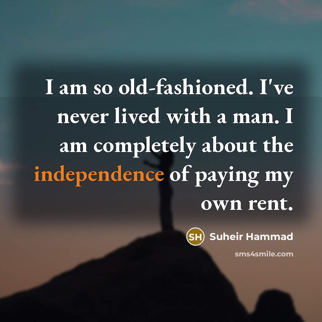 “I am so old-fashioned. I've never lived with a man.…” quote by Suheir Hammad