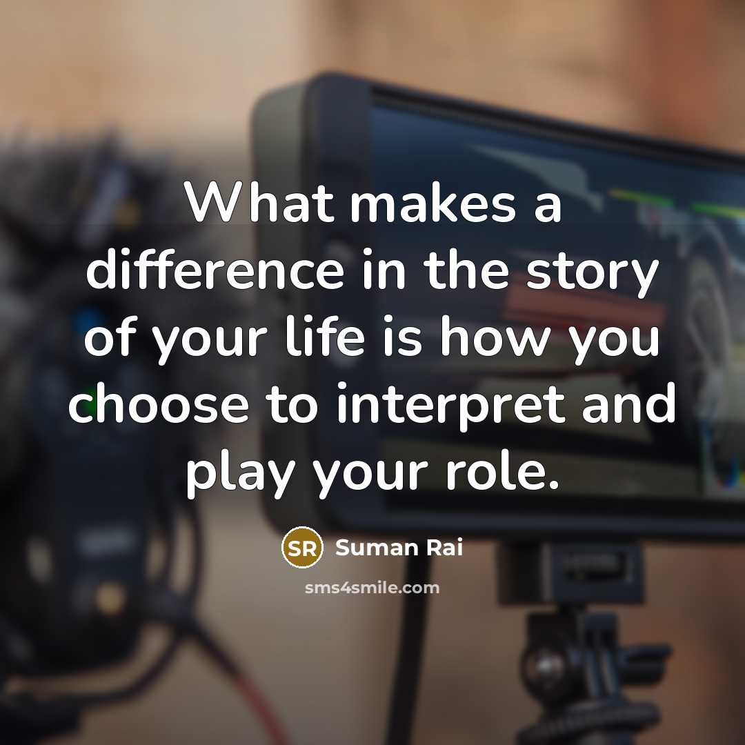 “What makes a difference in the story of your life…” quote by Suman Rai