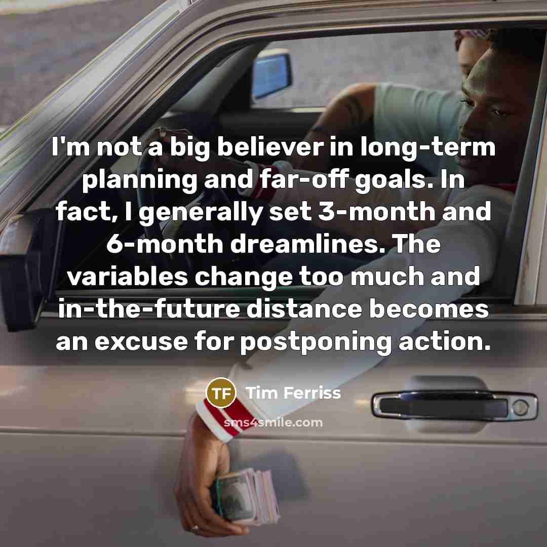 “I'm not a big believer in long-term planning and far-off…” quote by Tim Ferriss