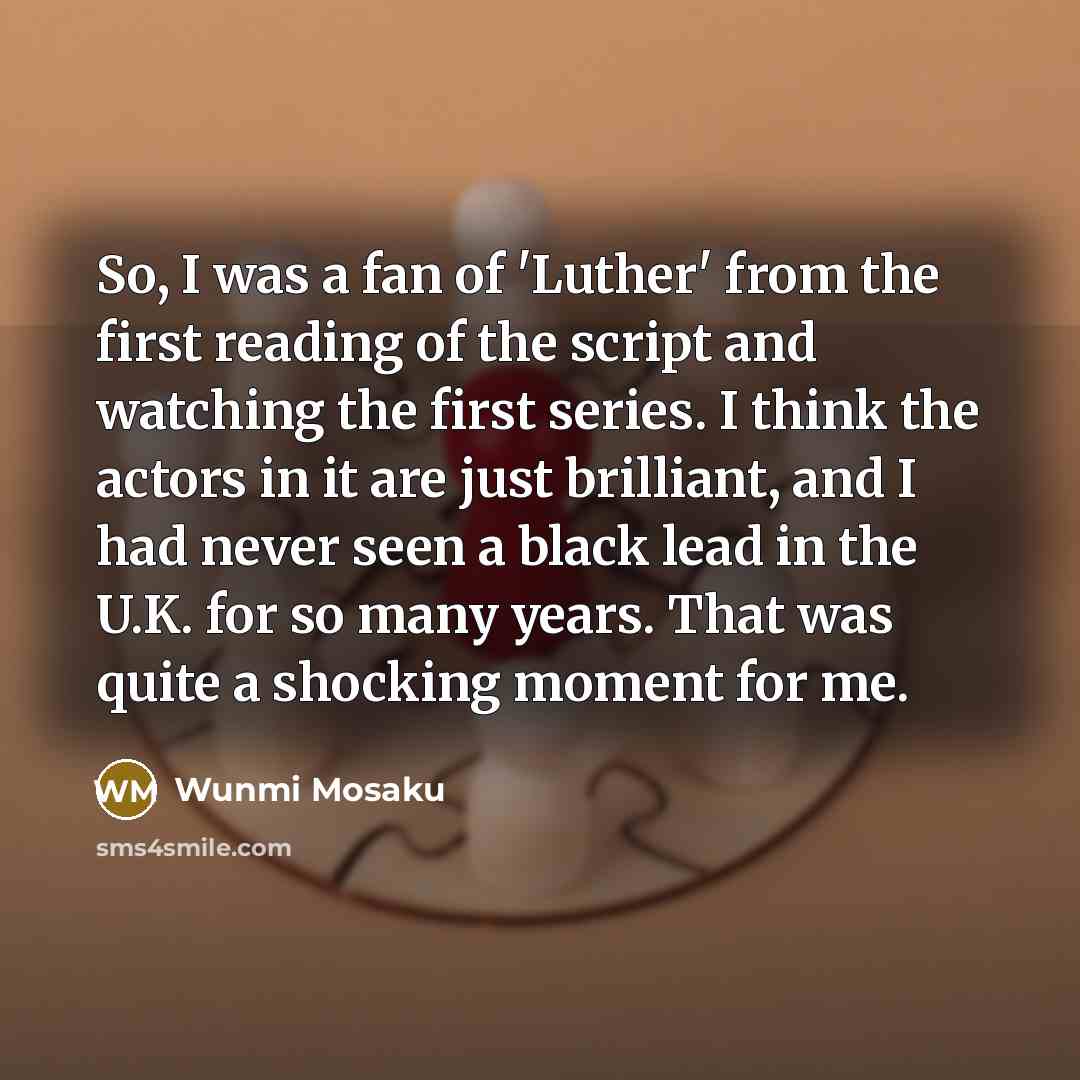 “So, I was a fan of 'Luther' from the first…” quote by Wunmi Mosaku
