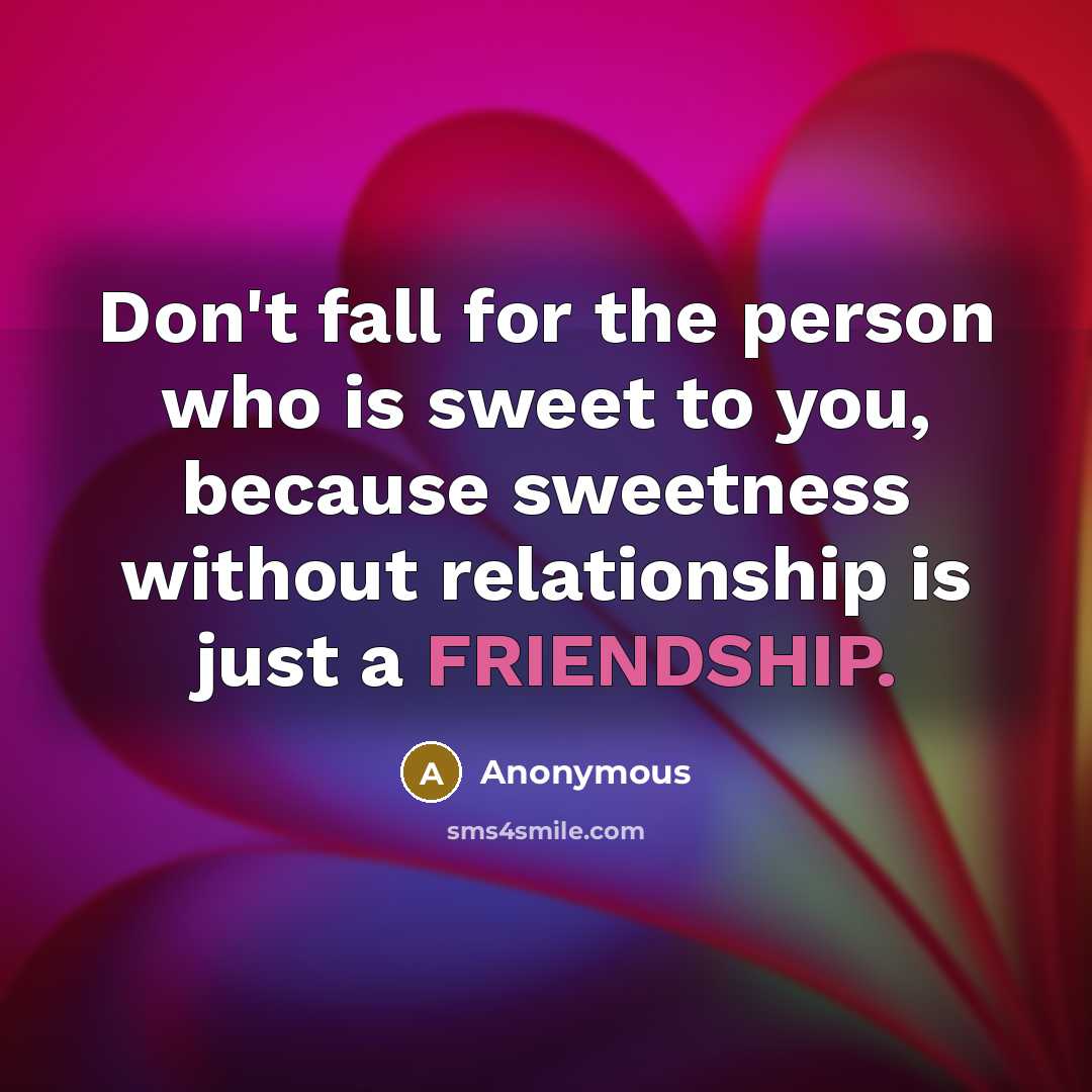 “Don't fall for the person who is sweet to you,…” quote by Anonymous