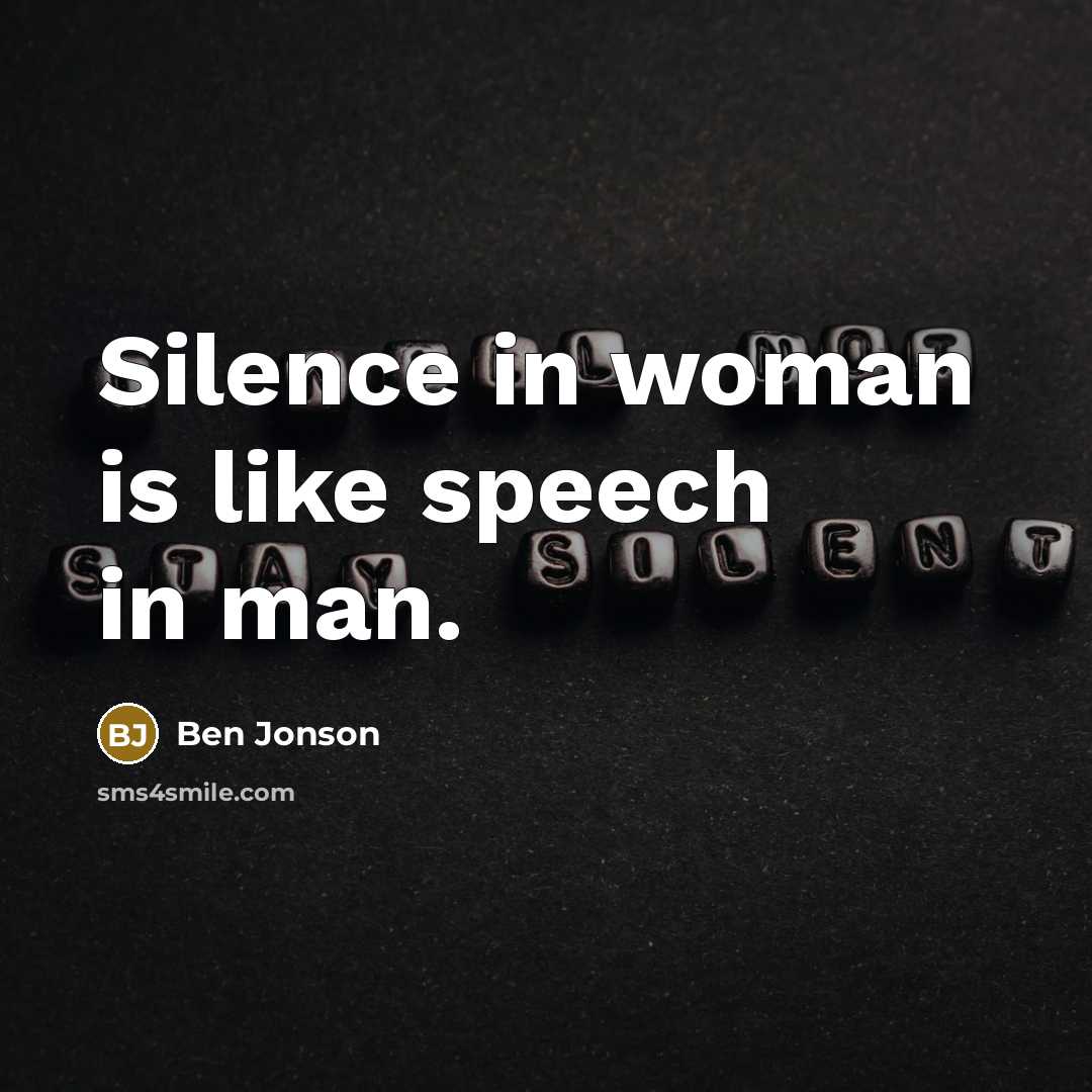 “Silence in woman is like speech in man.…” quote by Ben Jonson