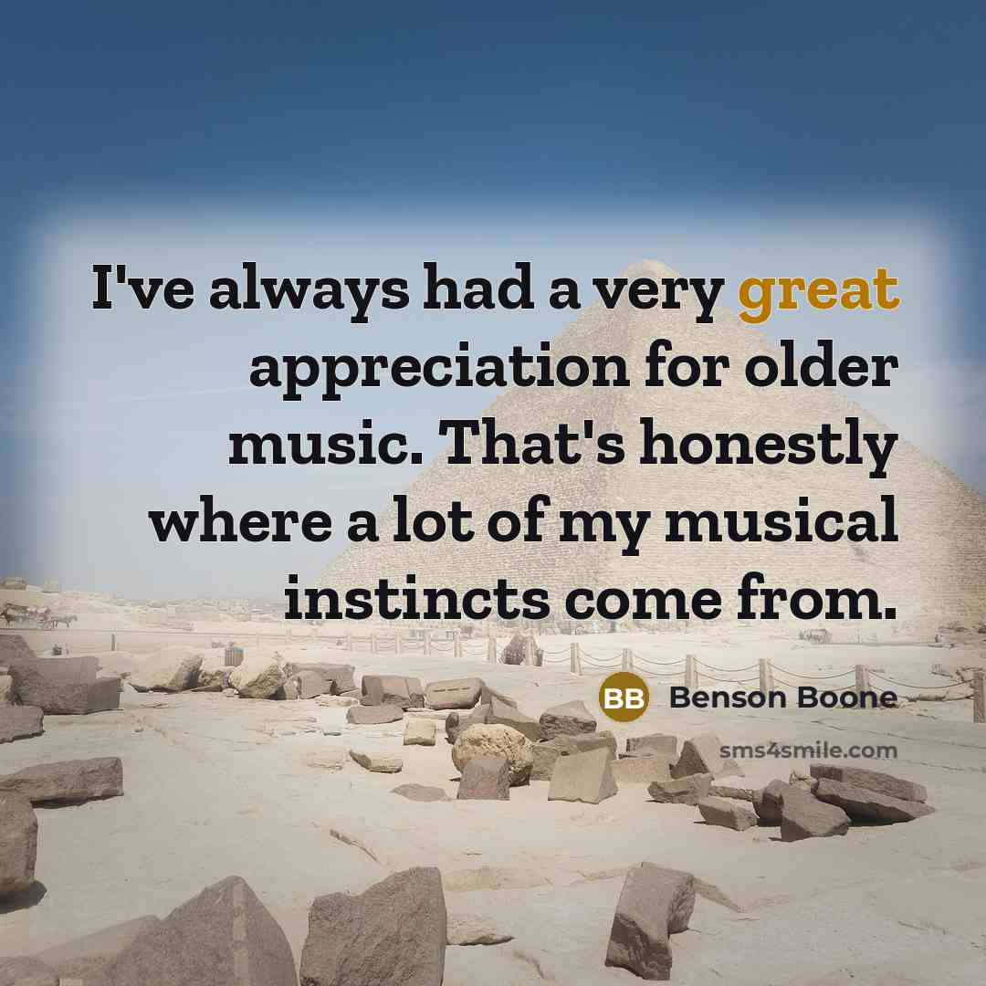 “I've always had a very great appreciation for older music.…” quote by Benson Boone