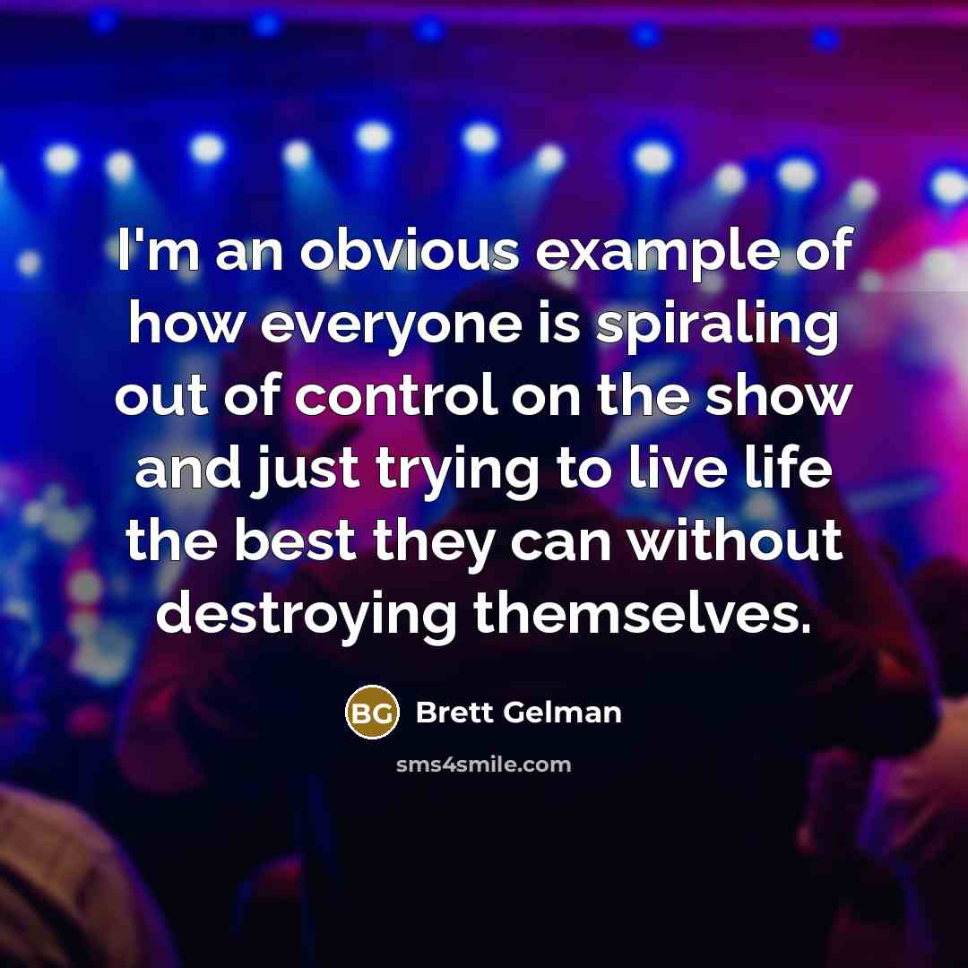 “I'm an obvious example of how everyone is spiraling out…” quote by Brett Gelman