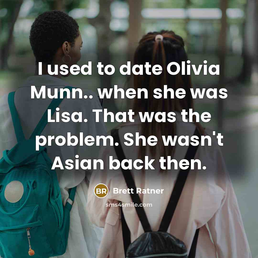 “I used to date Olivia Munn.. when she was Lisa.…” quote by Brett Ratner