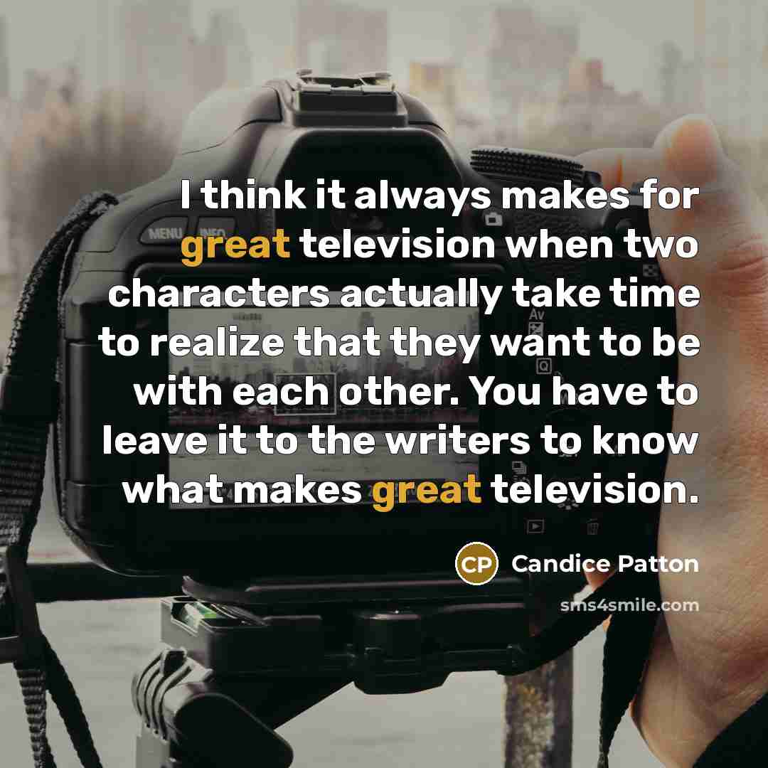 “I think it always makes for great television when two…” quote by Candice Patton