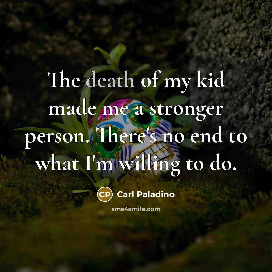 “The death of my kid made me a stronger person.…” quote by Carl Paladino