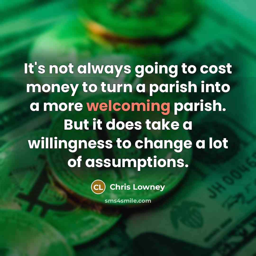 “It's not always going to cost money to turn a…” quote by Chris Lowney