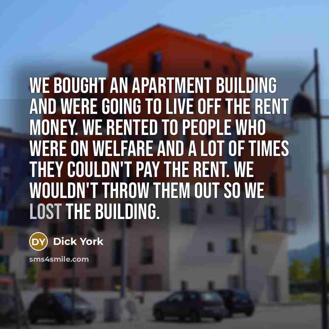 “We bought an apartment building and were going to live…” quote by Dick York