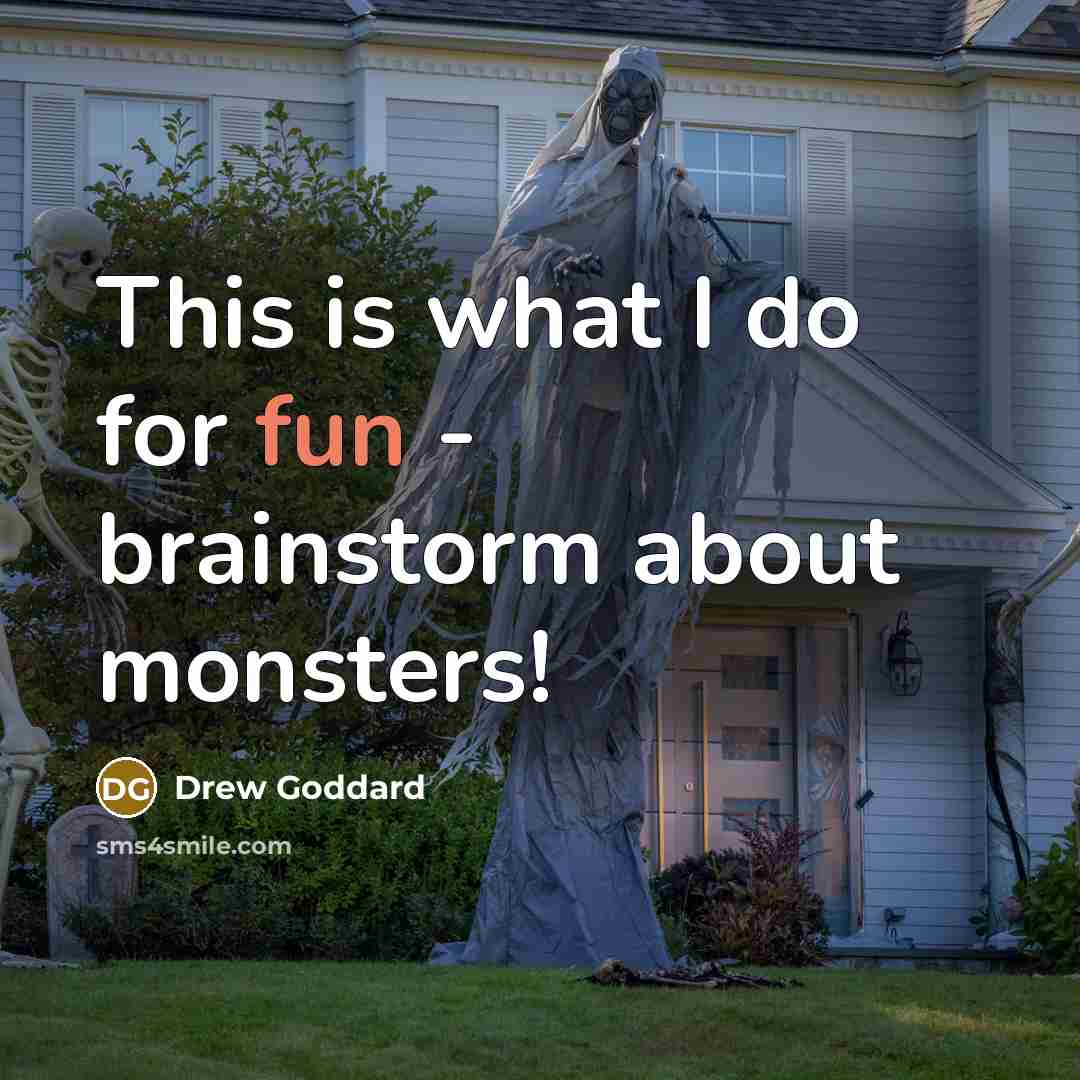 “This is what I do for fun - brainstorm about…” quote by Drew Goddard