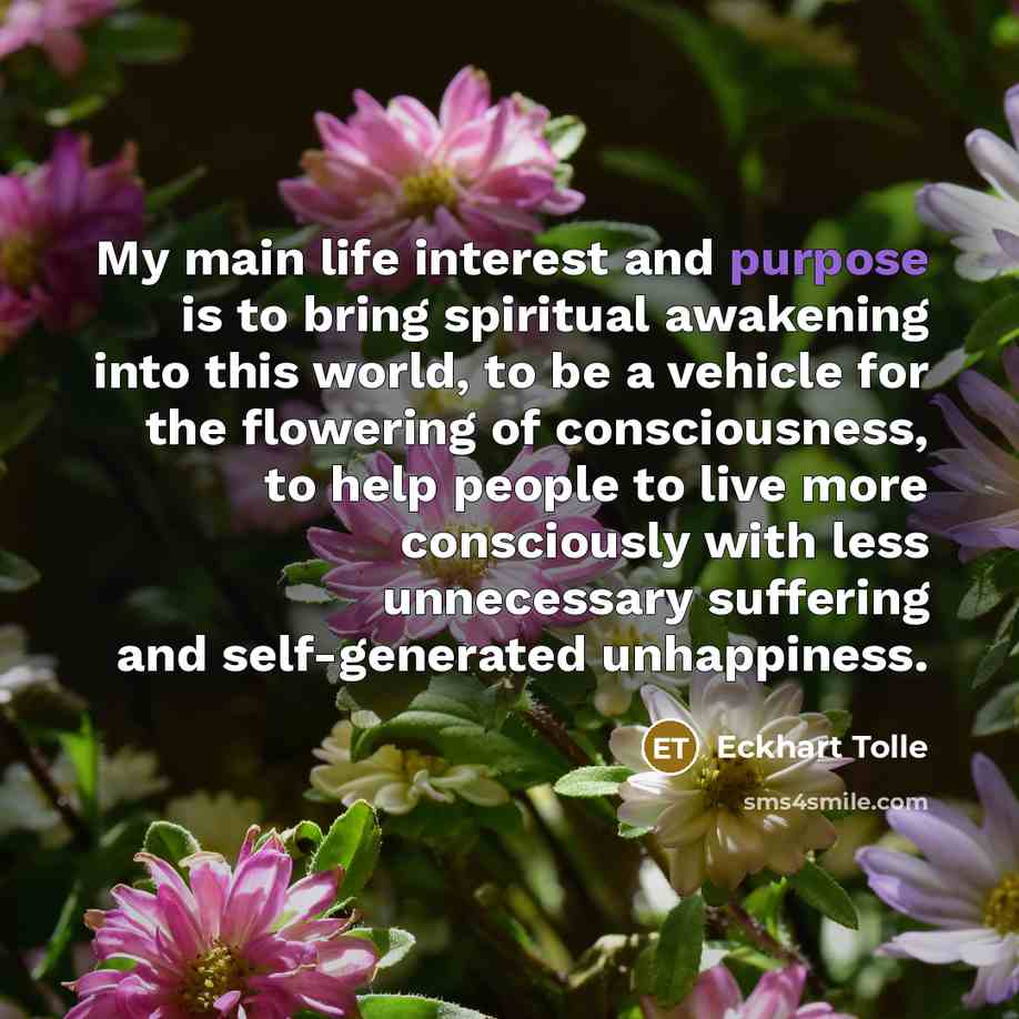 “My main life interest and purpose is to bring spiritual…” quote by Eckhart Tolle
