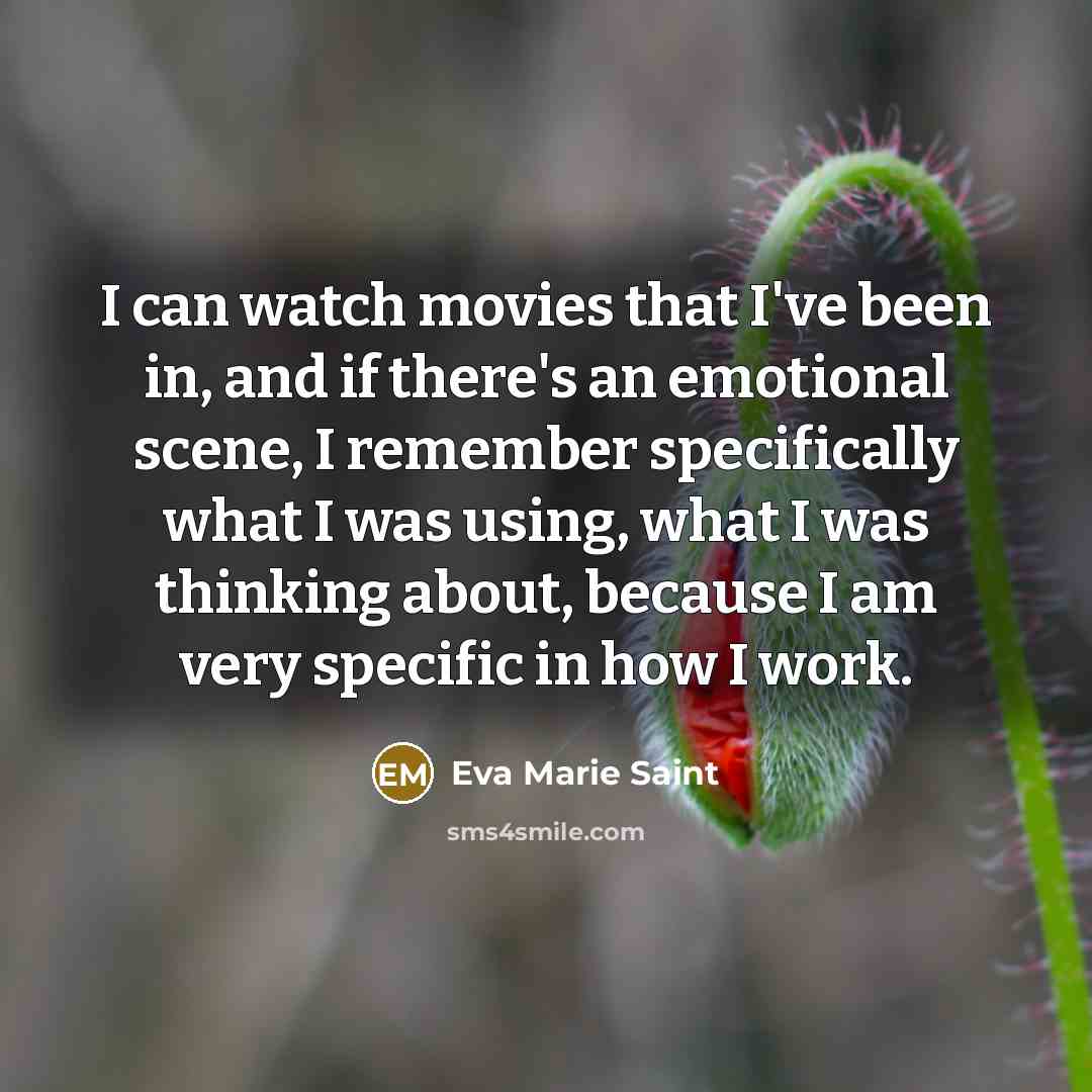 “I can watch movies that I've been in, and if…” quote by Eva Marie Saint