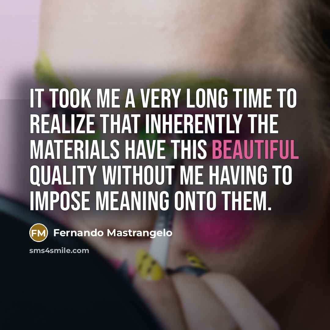 “It took me a very long time to realize that…” quote by Fernando Mastrangelo
