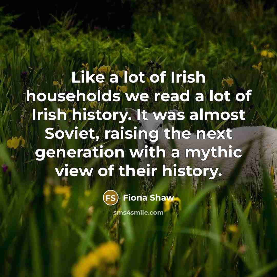 “Like a lot of Irish households we read a lot…” quote by Fiona Shaw