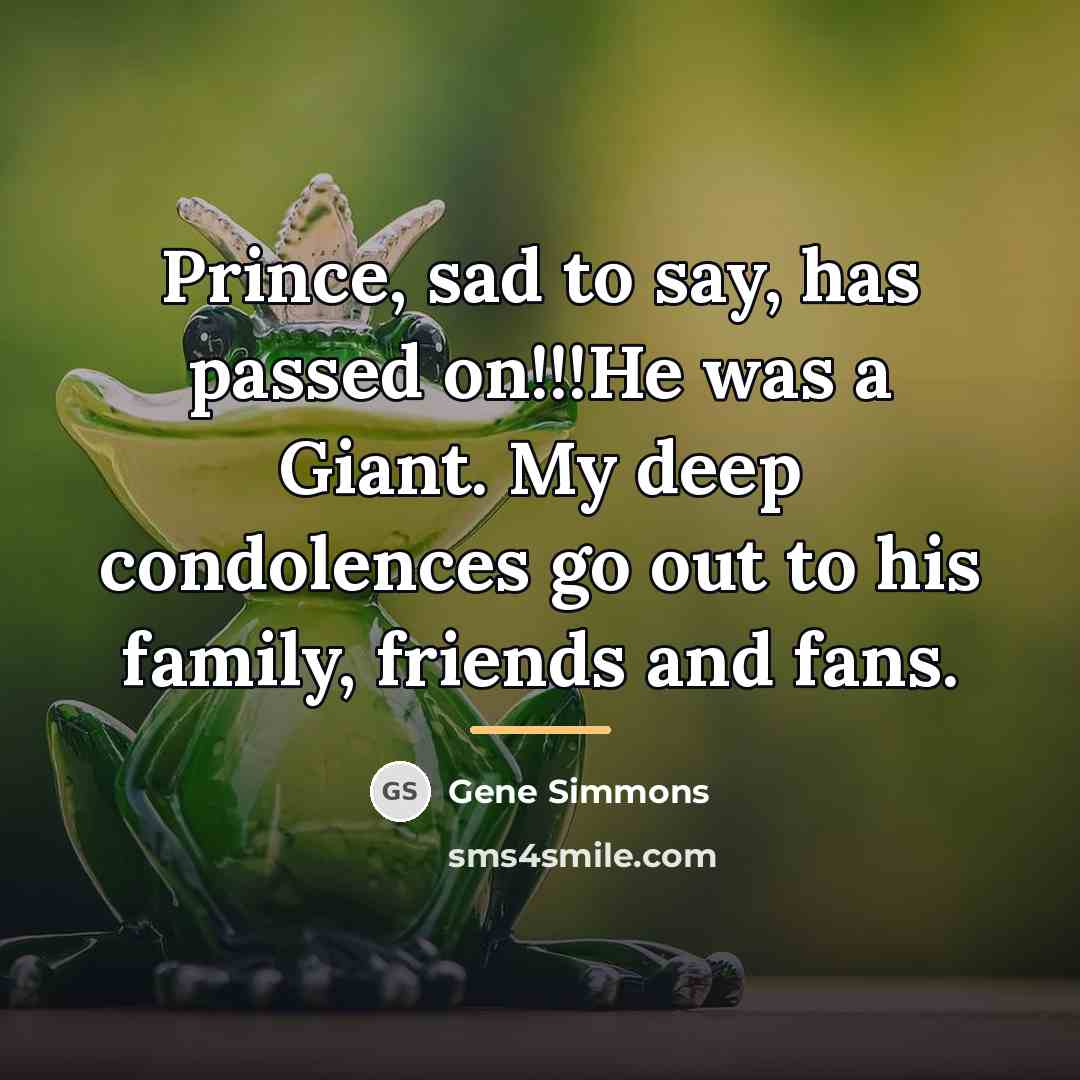 “Prince, sad to say, has passed on!!!He was a Giant.…” quote by Gene Simmons