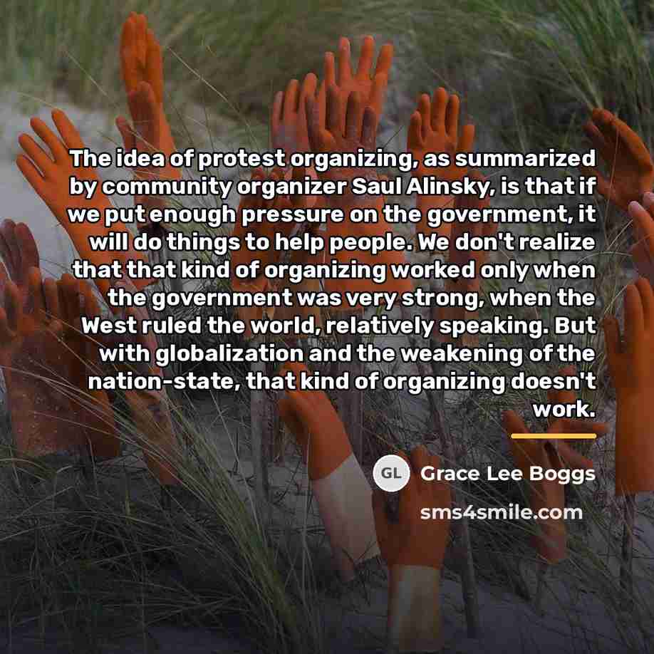 “The idea of protest organizing, as summarized by community organizer…” quote by Grace Lee Boggs