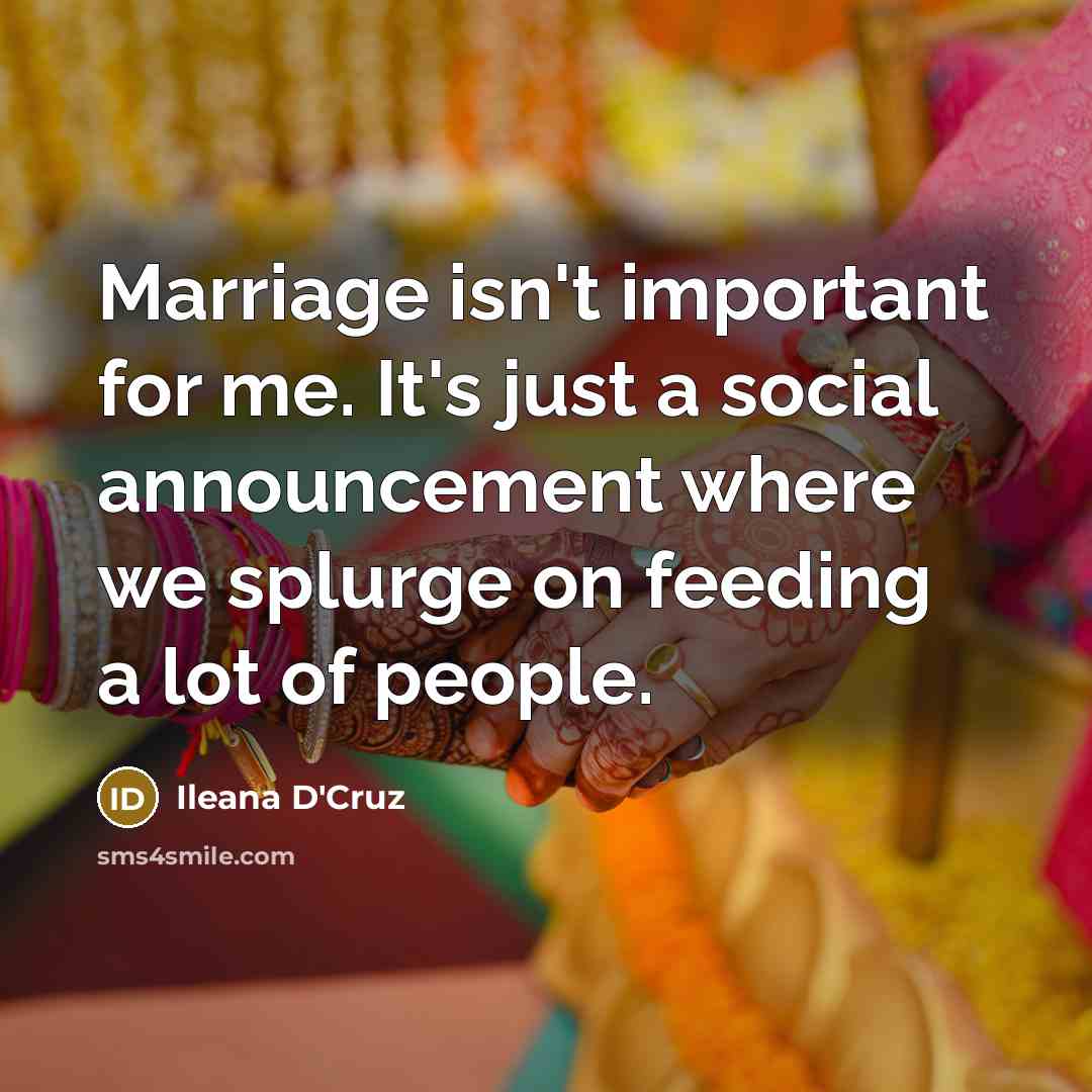“Marriage isn't important for me. It's just a social announcement…” quote by Ileana D'Cruz