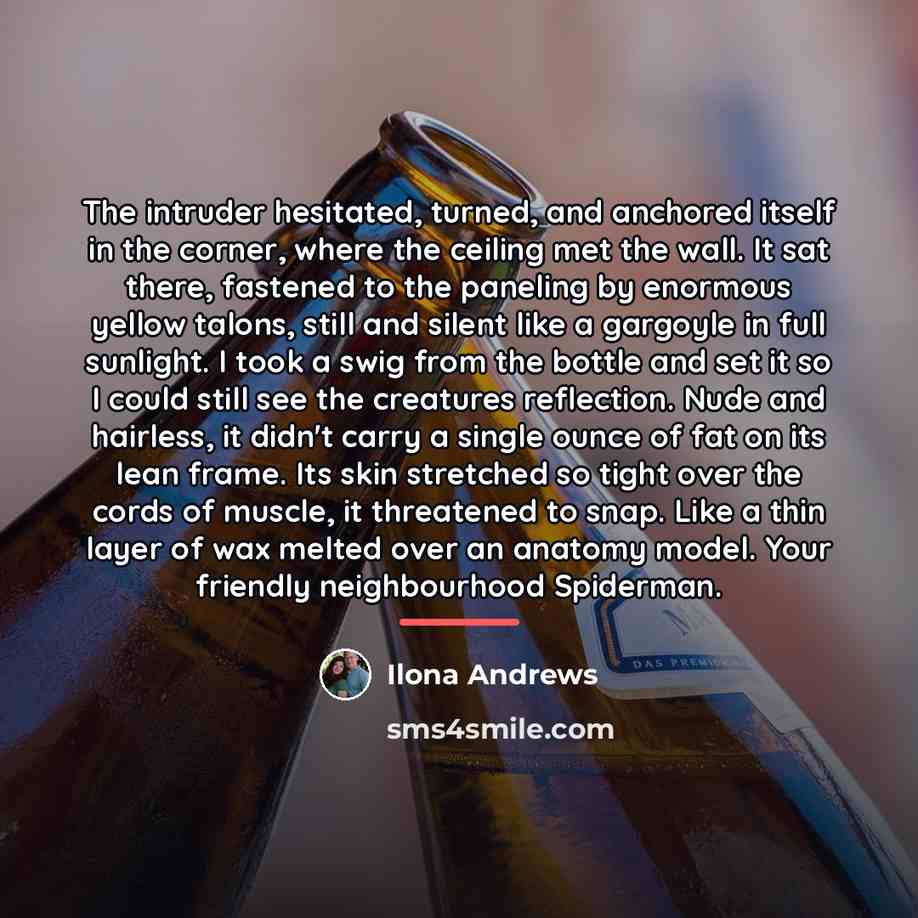 “The intruder hesitated, turned, and anchored itself in the corner,…” quote by Ilona Andrews