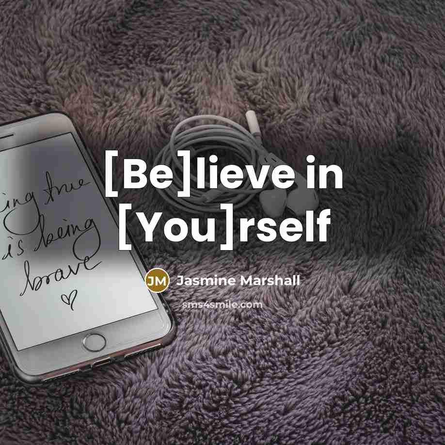 “[Be]lieve in [You]rself” quote by Jasmine Marshall