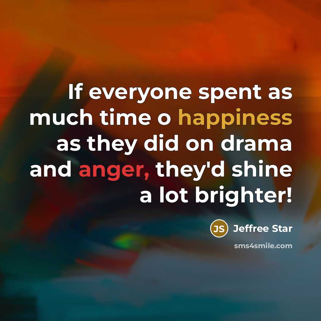 “If everyone spent as much time o happiness as they…” quote by Jeffree Star