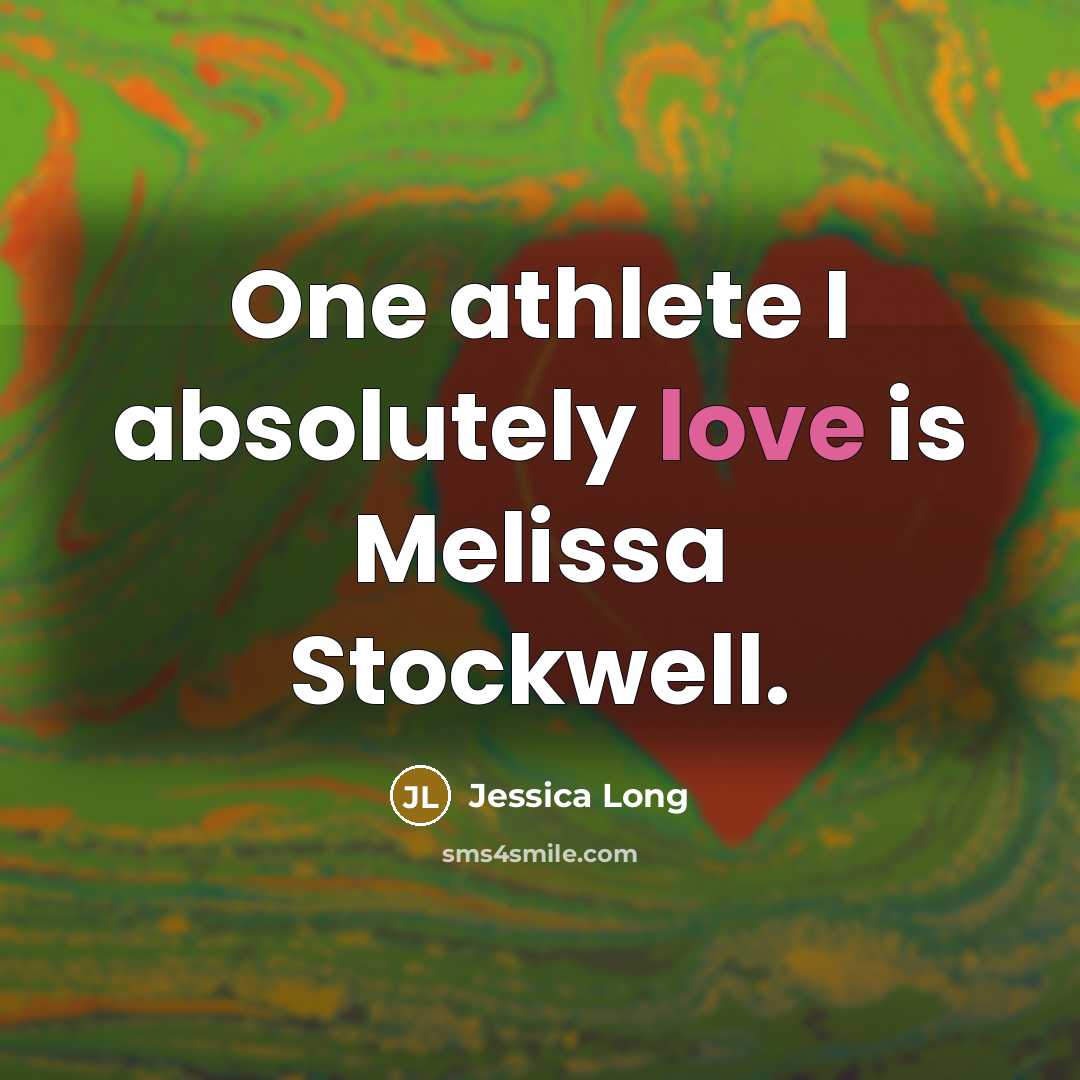 “One athlete I absolutely love is Melissa Stockwell.…” quote by Jessica Long