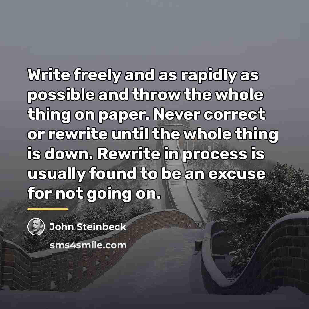 “Write freely and as rapidly as possible and throw the…” quote by John Steinbeck