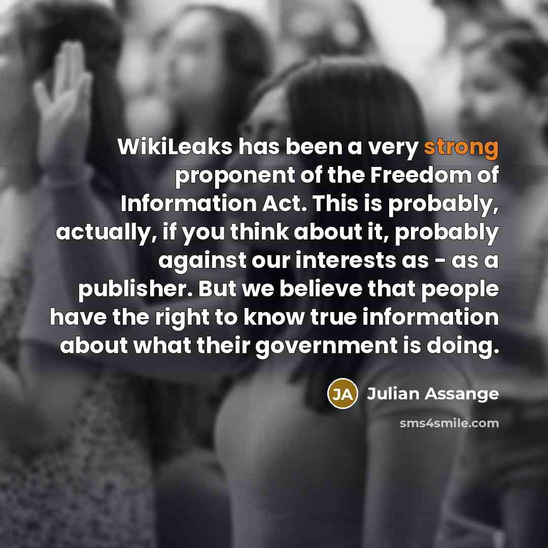 “WikiLeaks has been a very strong proponent of the Freedom…” quote by Julian Assange